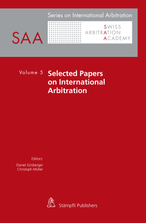 Selected Papers on International Arbitration: Volume 5