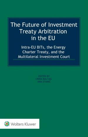 The Future of Investment Treaty Arbitration in the EU: Substance, Process and Policy